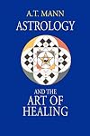 Astrology and the Art of Healing