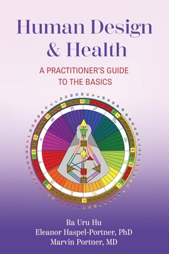 Human Design and Health: A Practitioner’s Guide to the Basics