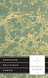 American Religious Poems An Anthology By Harold Bloom A Library Of America Special Publication