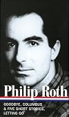 Philip Roth: Novels and Stories 1959-1962: Goodbye, Columbus & Five Short Stories/Letting Go