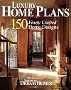 Luxury Home Plans: 150 Finely Crafted Home Designs
