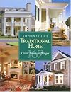 Stephen Fuller's Traditional Home: 167 Classic American Designs