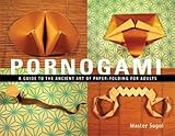 Pornogami A Guide To The Ancient Art Of Paperfolding For Adults