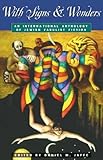 With Signs Wonders An International Anthology Of Jewish Fabulist Fiction