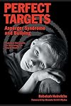Perfect Targets: Asperger Syndrome and Bullying--Practical Solutions for Surviving the Social World