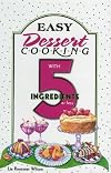 Easy Dessert Cooking with 5 Ingredients