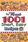 The Best 1001 Short, Easy Recipes