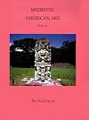 Medieval American Art: Masterpieces of the New World before Columbus, Vol. 2