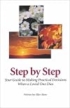 Step By Step - Your Guide to Making Practical Decisions When a Loved One Dies
