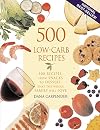 500 Low-Carb Recipes: 500 Recipes from Snacks to Dessert that the Whole Family Will Love