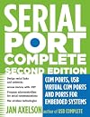 Serial Port Complete: COM Ports, USB Virtual COM Ports, and Ports for Embedded Systems (Complete Guides series)
