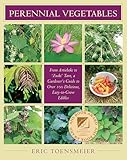 Perennial Vegetables: From Artichoke to Zuiki Taro, a Gardener's Guide to Over 100 Delicious, Easy-to-grow Edibles