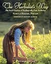 The Herbalist's Way: The Art and Practice of Healing with Plant Medicines