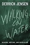 Walking On Water: Reading, Writing And Revolution