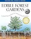Edible Forest Gardens, Volume 1: Ecological Vision and Theory For Temperate Climate Permaculture