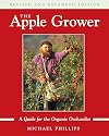 The Apple Grower: A Guide for the Organic Orchardist