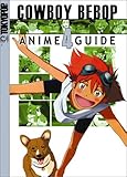 Cowboy Bebop Complete Anime Guide 4of6