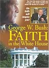 George W Bush: Faith in the White House