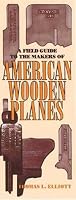 A Field Guide to the Makers of American Wooden Planes
