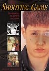 The Shooting Game: The Making of School Shooters