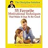 55 Favorite Motivational Techniques: That Make It Fun to Be Good (Positive Behavior Workbook Series)