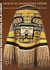 Native American Voices on Identity, Art, and Culture: Objects of Everlasting Esteem