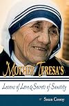 Mother Teresa's Lessons of Love and Secrets of Sanctity