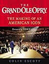 The Grand Ole Opry: The Making of an American Icon