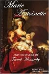 Marie Antoinette: And The Decline Of French Monarchy (European Queens)