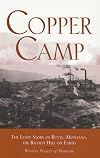 Copper Camp: Stories of the World's Greatest Mining Town, Butte, Montana
