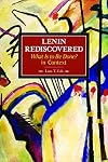 Lenin Rediscovered: What Is to Be Done? in Context