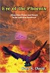 Eye of the Phoenix: Mysterious Visions and Secrets in the American Southwest