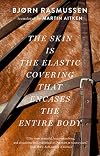 The Skin Is the Elastic Covering that Encases the Entire Body