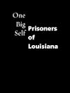 One Big Self: Prisoners of Louisiana