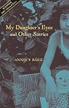 My Daughter's Eyes and Other Stories