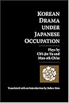 Korean drama under Japanese occupation : plays by Ch'i-jin Yu and Man-sik Ch'ae