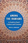 Among the Iranians: A Guide to Iran's Culture and Customs