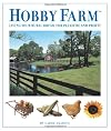 Hobby Farm: Living Your Rural Dream For Pleasure And Profit