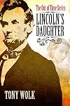 Lincoln's Daughter (Lincoln Out of Time)