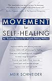 Movement For Selfhealing An Essential Resource For Anyone Seeking Wellness