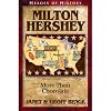 Milton Hershey: More Than Chocolate