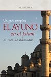 Una guía completa : El ayuno en el Islam y el mes de Ramadán