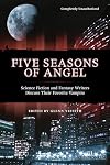 Five Seasons of Angel: Science Fiction and Fantasy Writers Discuss Their Favorite Vampire