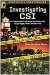 Investigating CSI: An Unauthorized Look Inside the Crime Labs of Las Vegas, Miami and New York