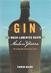Gin: The Much Lamented Death of Madam Geneva the Eighteenth Century Gin Craze
