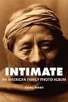 Intimate: An American Family Photo Album (Tupelo Press Lineage)