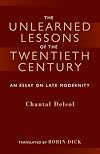 The Unlearned Lessons of the Twentieth Century: An Essay on Late Modernity