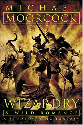 Wizardry and Wild Romance: A Study of Epic Fantasy book cover