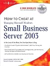 How to Cheat at Managing Microsoft Windows Small Business Server 2003