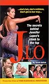 J.Lo: The Secret Behind Jennifer Lopez's Climb to the Top